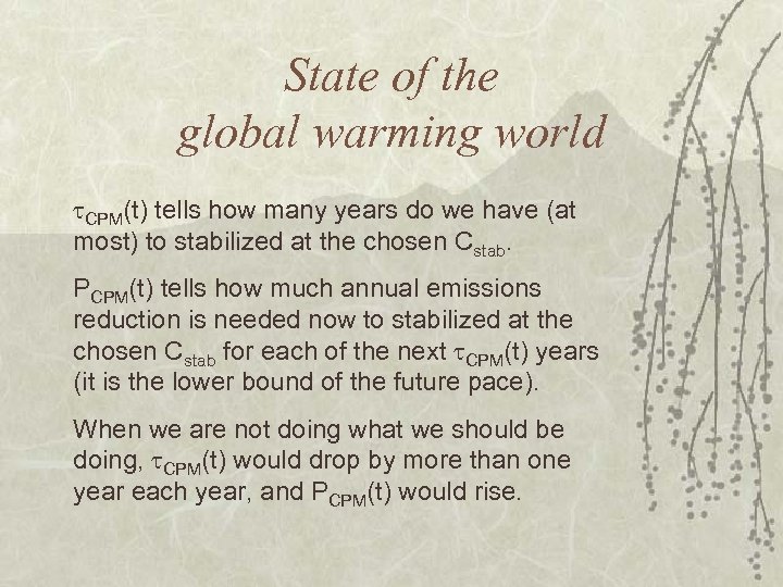State of the global warming world CPM(t) tells how many years do we have