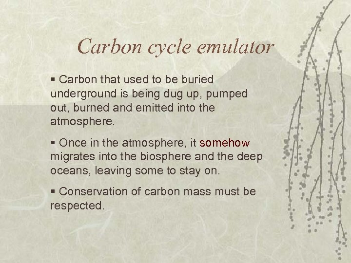 Carbon cycle emulator § Carbon that used to be buried underground is being dug