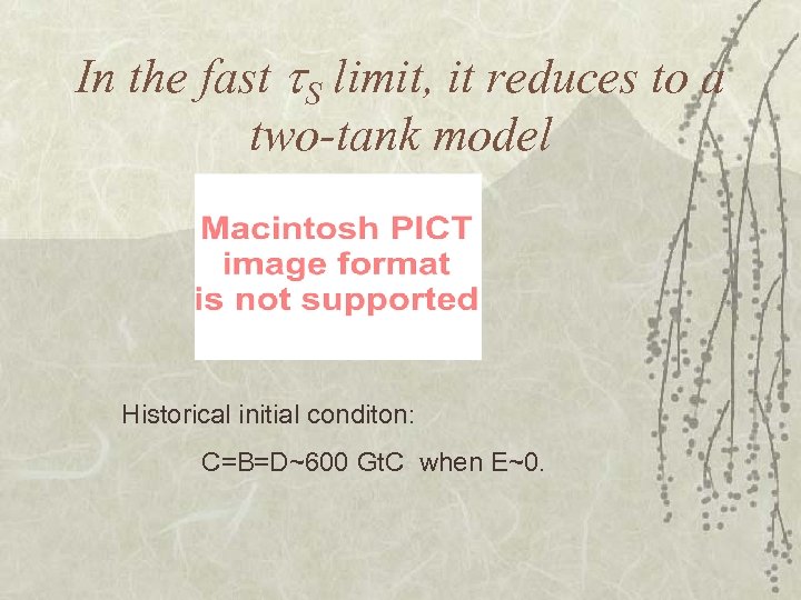 In the fast S limit, it reduces to a two-tank model Historical initial conditon: