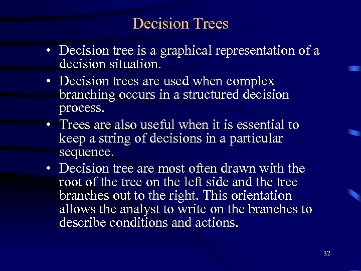 Decision Trees • Decision tree is a graphical representation of a decision situation. •