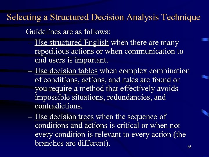 Selecting a Structured Decision Analysis Technique Guidelines are as follows: – Use structured English