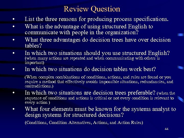 Review Question • • • List the three reasons for producing process specifications. What