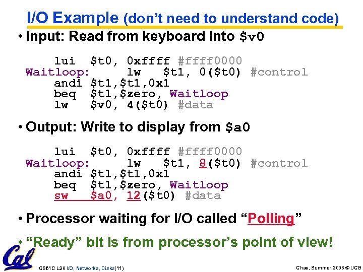 I/O Example (don’t need to understand code) • Input: Read from keyboard into $v