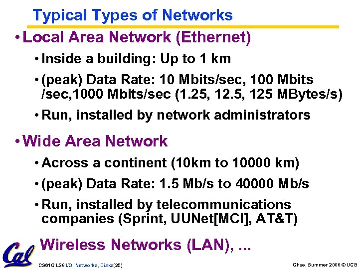 Typical Types of Networks • Local Area Network (Ethernet) • Inside a building: Up