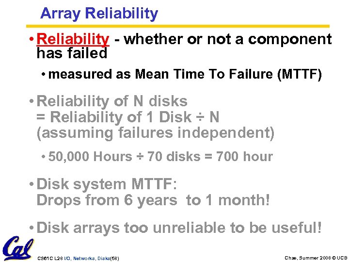 Array Reliability • Reliability - whether or not a component has failed • measured