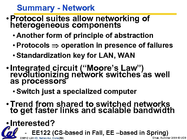 Summary - Network • Protocol suites allow networking of heterogeneous components • Another form