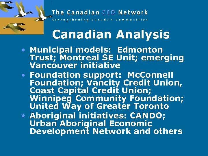 Canadian Analysis • Municipal models: Edmonton Trust; Montreal SE Unit; emerging Vancouver initiative •