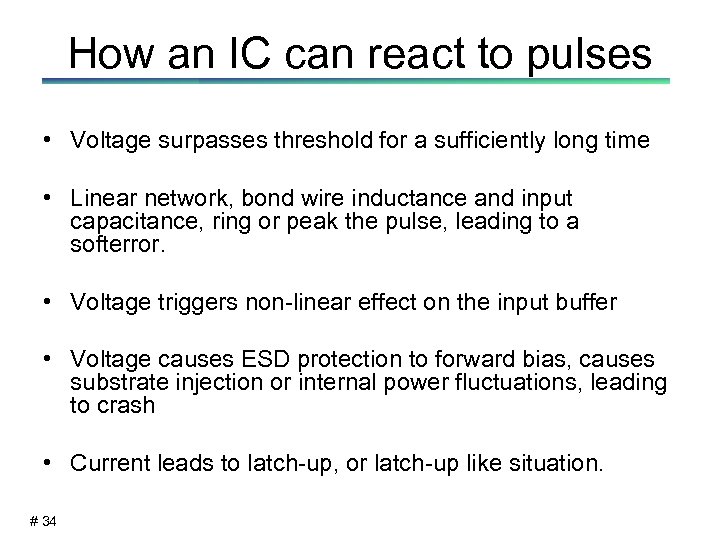 How an IC can react to pulses • Voltage surpasses threshold for a sufficiently