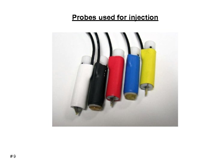 Probes used for injection #9 