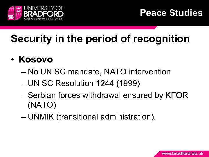 Peace Studies Security in the period of recognition • Kosovo – No UN SC