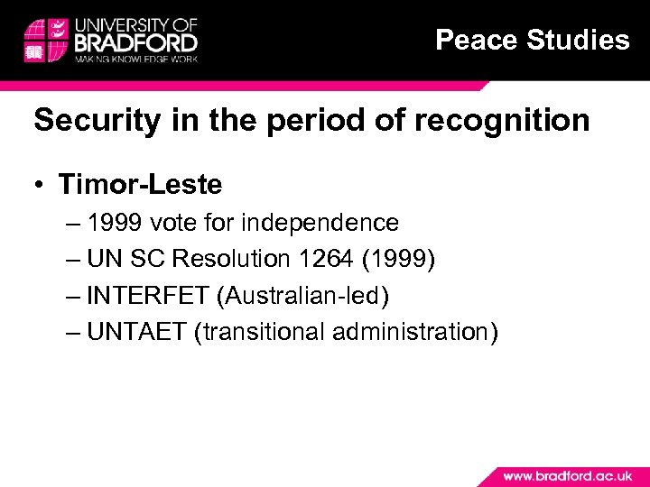 Peace Studies Security in the period of recognition • Timor-Leste – 1999 vote for