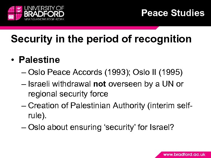 Peace Studies Security in the period of recognition • Palestine – Oslo Peace Accords