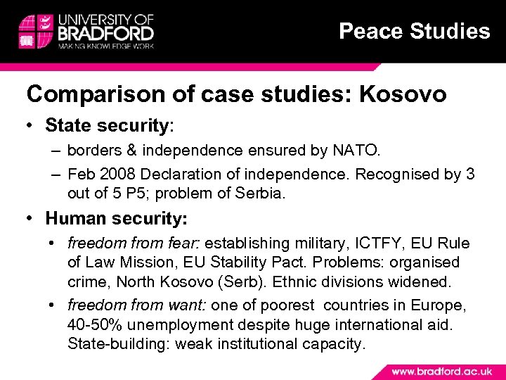 Peace Studies Comparison of case studies: Kosovo • State security: – borders & independence