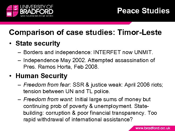 Peace Studies Comparison of case studies: Timor-Leste • State security – Borders and independence:
