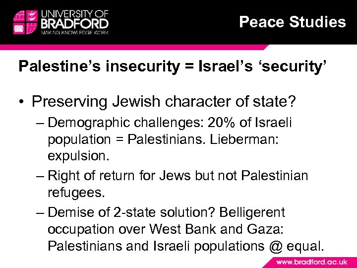 Peace Studies Palestine’s insecurity = Israel’s ‘security’ • Preserving Jewish character of state? –
