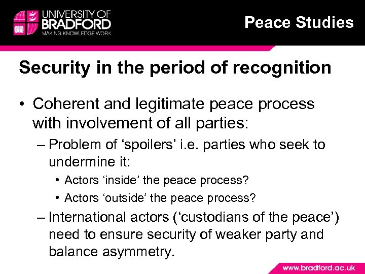 Peace Studies Security in the period of recognition • Coherent and legitimate peace process