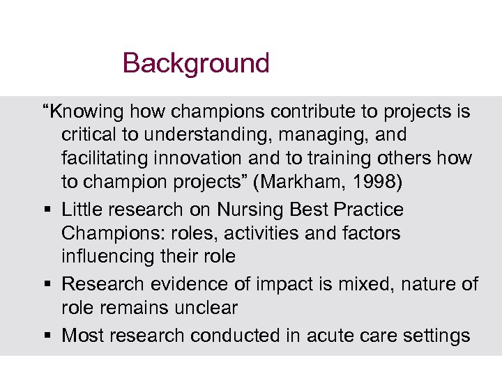 Background “Knowing how champions contribute to projects is critical to understanding, managing, and facilitating