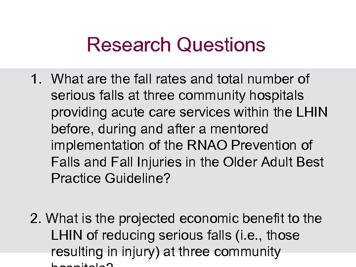 Research Questions 1. What are the fall rates and total number of serious falls