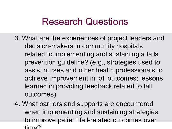 Research Questions 3. What are the experiences of project leaders and decision-makers in community