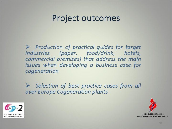 Project outcomes Ø Production of practical guides for target industries (paper, food/drink, hotels, commercial
