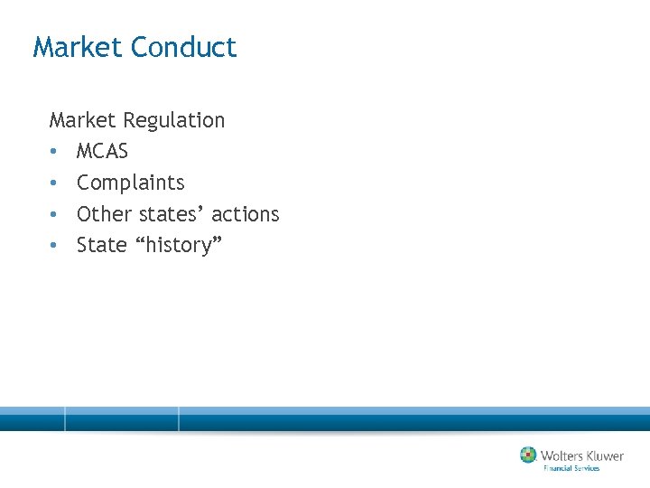 Market Conduct Market Regulation • MCAS • Complaints • Other states’ actions • State