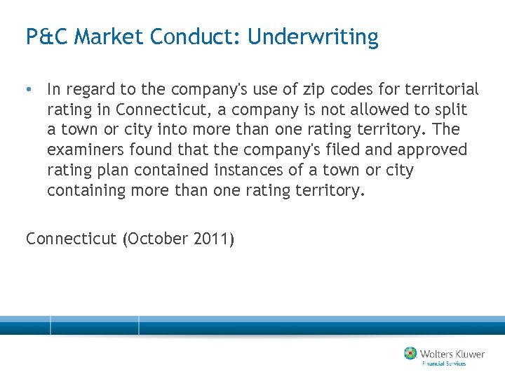 P&C Market Conduct: Underwriting • In regard to the company's use of zip codes