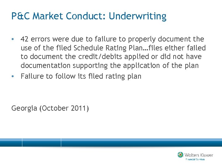 P&C Market Conduct: Underwriting • 42 errors were due to failure to properly document