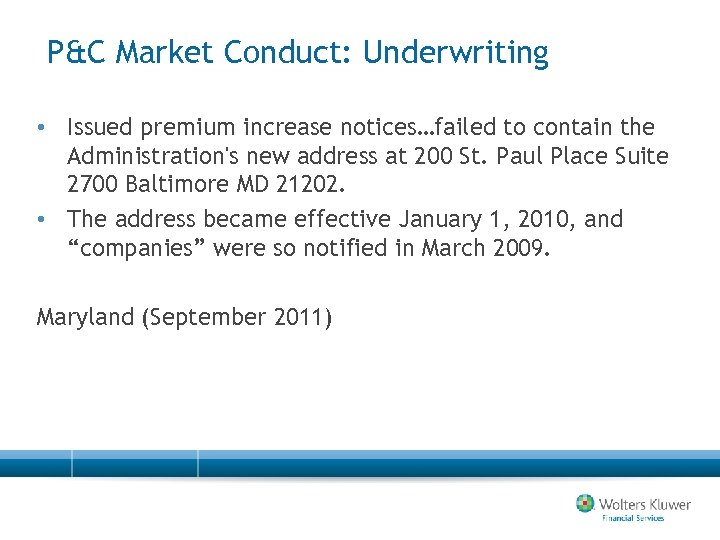 P&C Market Conduct: Underwriting • Issued premium increase notices…failed to contain the Administration's new