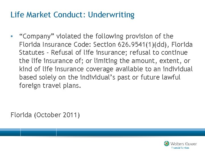 Life Market Conduct: Underwriting • “Company” violated the following provision of the Florida Insurance