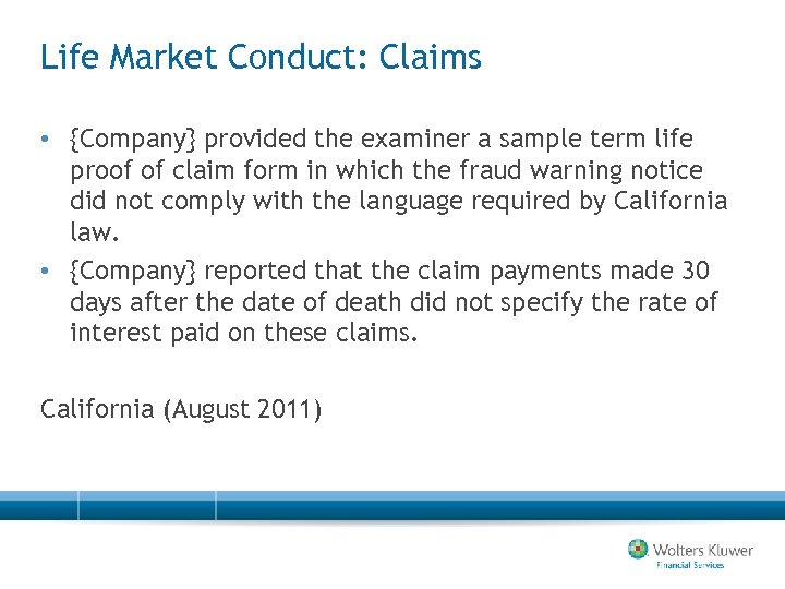 Life Market Conduct: Claims • {Company} provided the examiner a sample term life proof