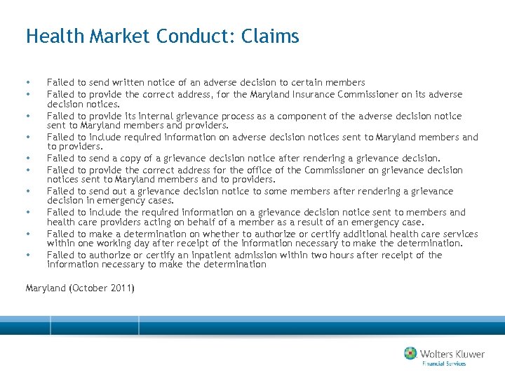 Health Market Conduct: Claims • • • Failed to send written notice of an