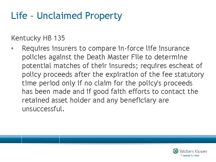 Life – Unclaimed Property Kentucky HB 135 • Requires insurers to compare in-force life