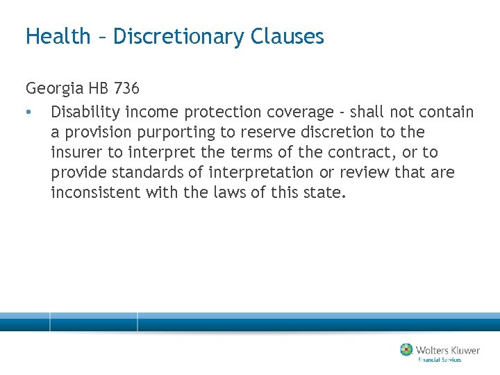 Health – Discretionary Clauses Georgia HB 736 • Disability income protection coverage - shall