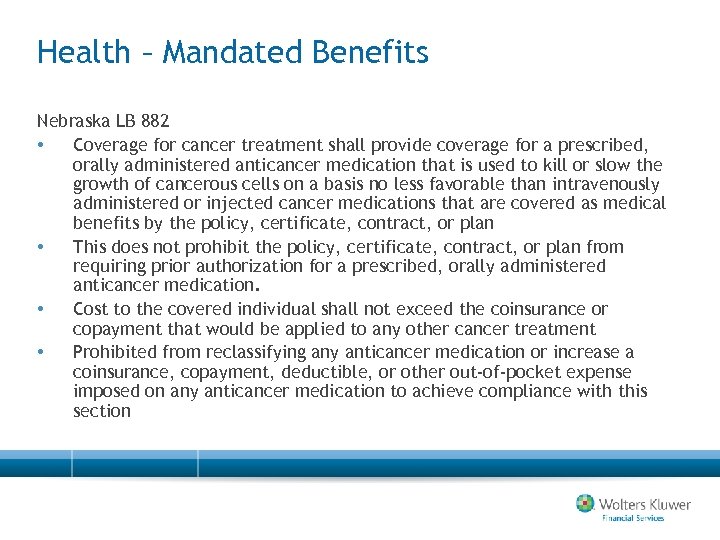 Health – Mandated Benefits Nebraska LB 882 • Coverage for cancer treatment shall provide