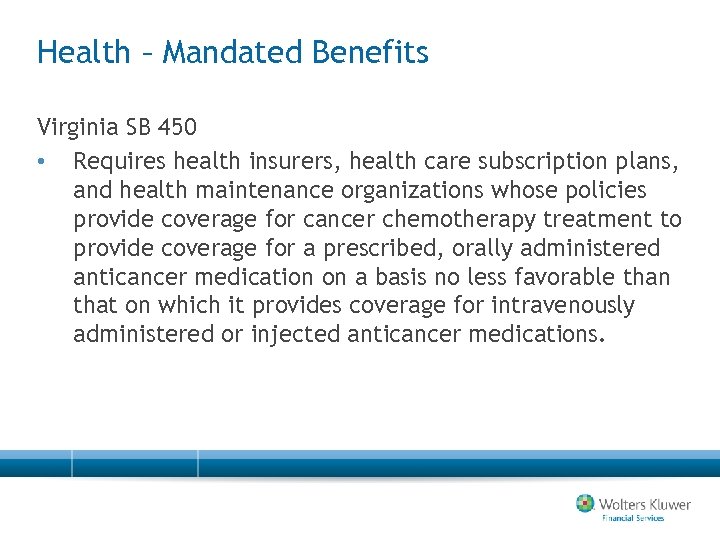 Health – Mandated Benefits Virginia SB 450 • Requires health insurers, health care subscription