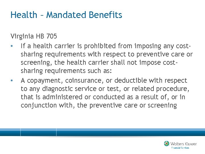 Health – Mandated Benefits Virginia HB 705 • If a health carrier is prohibited