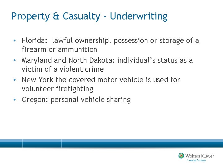 Property & Casualty - Underwriting • Florida: lawful ownership, possession or storage of a