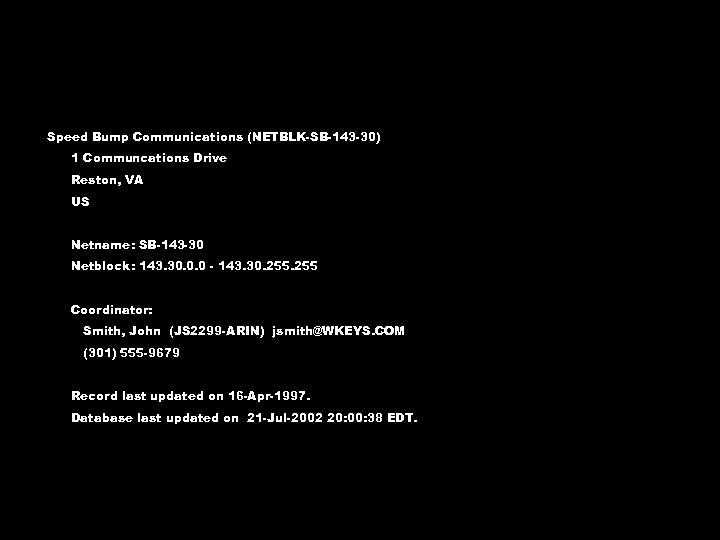 Speed Bump Communications (NETBLK-SB-143 -30) 1 Communcations Drive Reston, VA US Netname: SB-143 -30