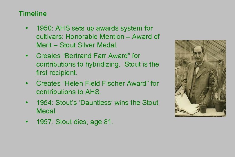 Timeline • 1950: AHS sets up awards system for cultivars: Honorable Mention – Award