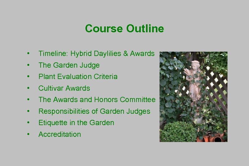 Course Outline • Timeline: Hybrid Daylilies & Awards • The Garden Judge • Plant