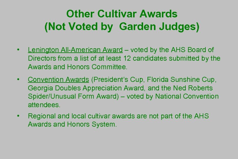 Other Cultivar Awards (Not Voted by Garden Judges) • Lenington All-American Award – voted