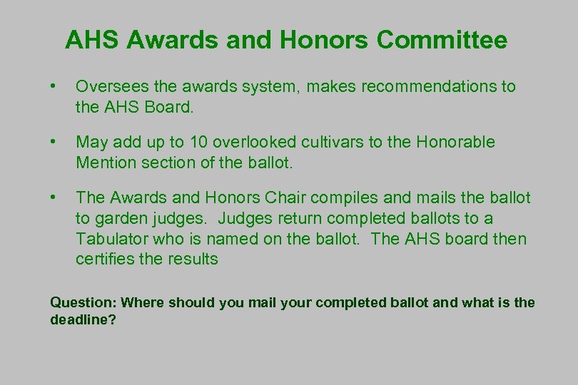 AHS Awards and Honors Committee • Oversees the awards system, makes recommendations to the