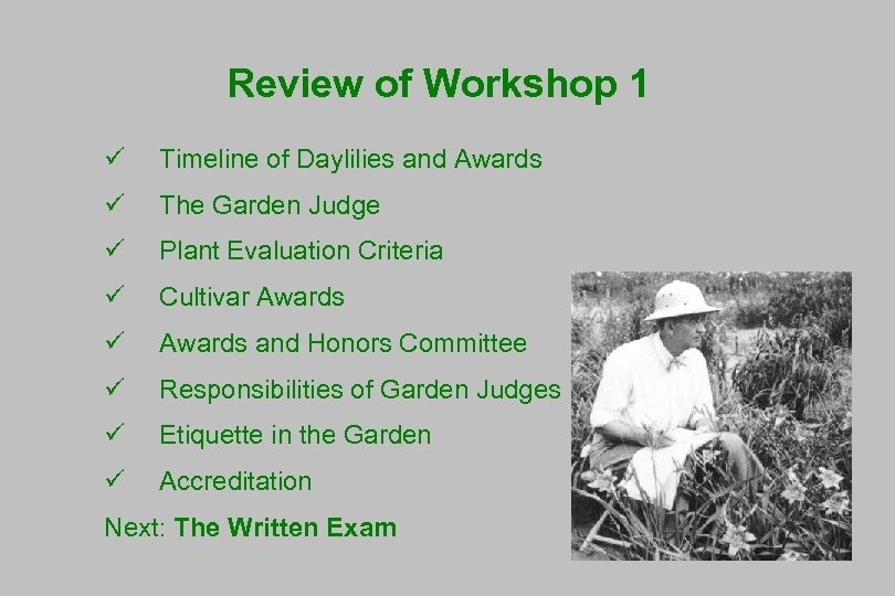 Review of Workshop 1 ü Timeline of Daylilies and Awards ü The Garden Judge