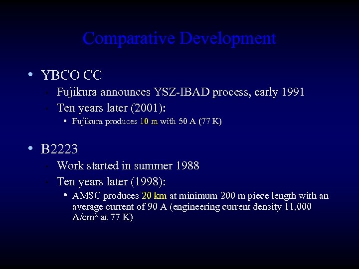 Comparative Development • YBCO CC • • Fujikura announces YSZ-IBAD process, early 1991 Ten