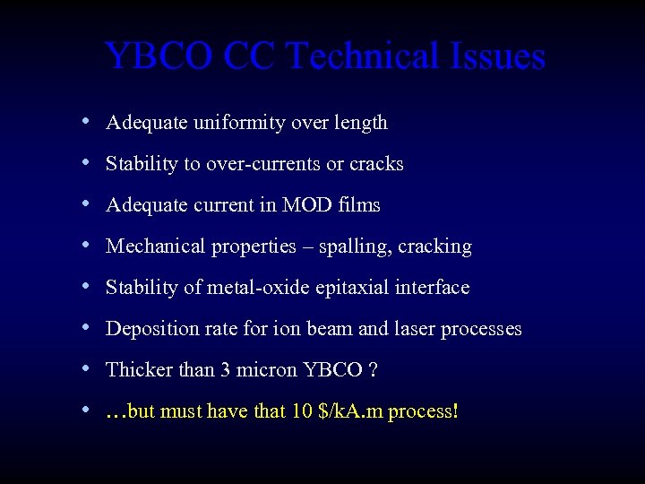 YBCO CC Technical Issues • Adequate uniformity over length • Stability to over-currents or