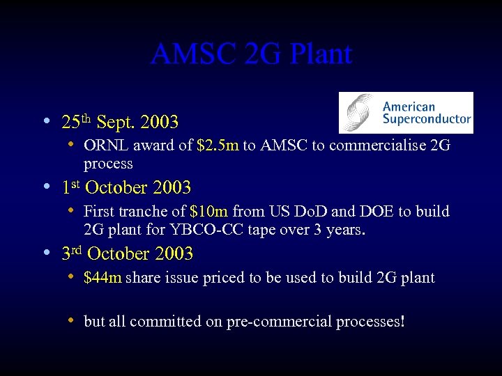 AMSC 2 G Plant • 25 th Sept. 2003 • ORNL award of $2.