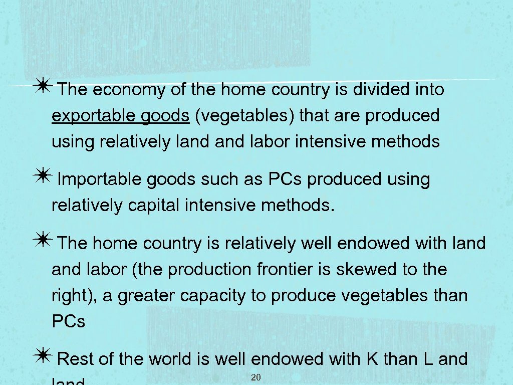 ✴The economy of the home country is divided into exportable goods (vegetables) that are