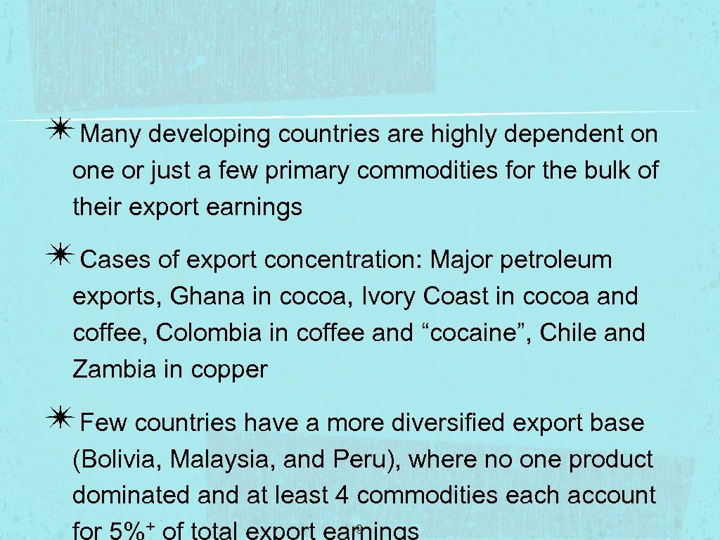 ✴Many developing countries are highly dependent on one or just a few primary commodities