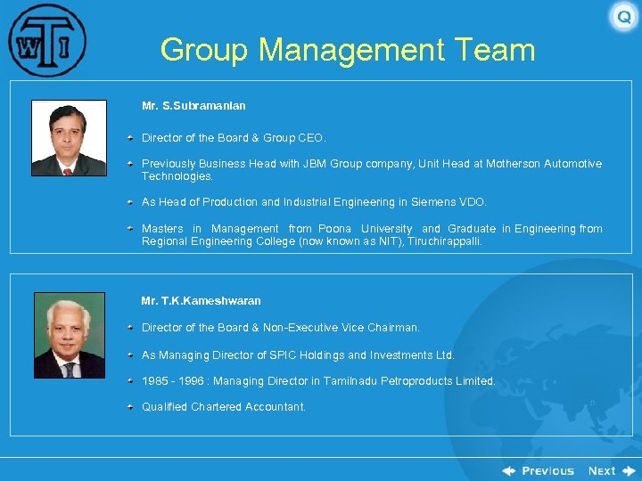 Group Management Team Mr. S. Subramanian Director of the Board & Group CEO. Previously