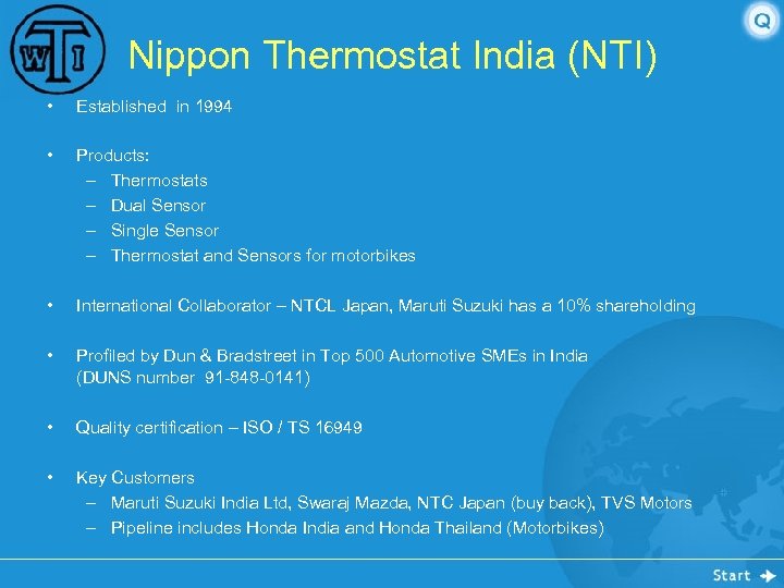 Nippon Thermostat India (NTI) • Established in 1994 • Products: – Thermostats – Dual